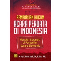 Image of Pembaruan hukum acara perdata di Indonesia: Menakar beracara di pengadilan secara elektronik