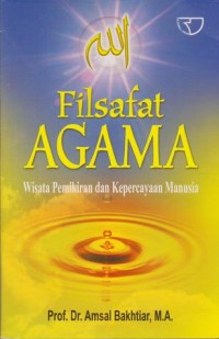 Image of Filsafat Agama: Wisata pemikiran dan kepercayaan manusia