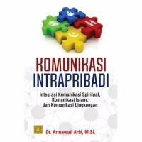 Image of komunikasi Intrapribadi: Integrasi komunikasi spiritual, komunikasi Islam, dan komunikasi lingkungan