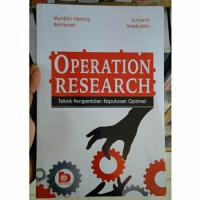 Image of OPERATION RESEARCH : TEKNIK PENGAMBILAN KEPUTUSAN OPTIMAL