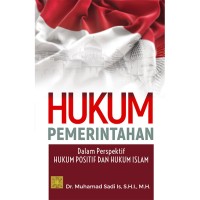 Image of Hukum pemerintahan: Dalam perspektif hukum positif dan hukum Islam