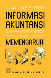 Image of Kualitas sistem informasi akuntansi dan faktor-faktor yang memengaruhi