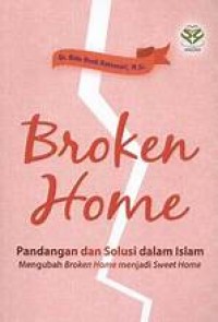 Image of Broken home: pandangan dan solusi dalam Islam mengubah broken home menjadi sweet home
