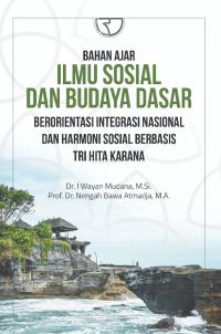 Image of Bahan ajar ilmu sosial dan budaya dasar:berorientasi integrasi nasional dan harmoni sosial berbasis tri hita karana