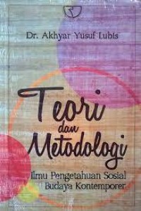 Image of Teori dan metodologi: Ilmu pengetahuan sosial budaya kontemporer