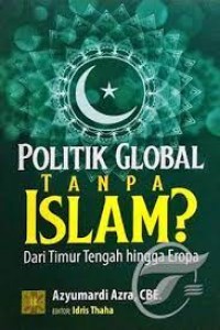 Image of Politik global tanpa islam: dari timur tengah hingga eropa