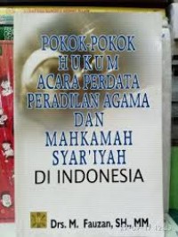 Image of Pokok-Pokok Hukum Acara Perdata Peradilan Agama dan Mahkamah Syari'ah di Indonesia