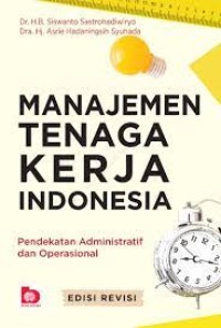 Image of Manajemen tenaga kerja Indonesia: pendekatan administrasi dan operasional