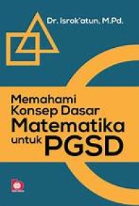 Image of Memahami Konsep Dasar Matematika Untuk PGSD